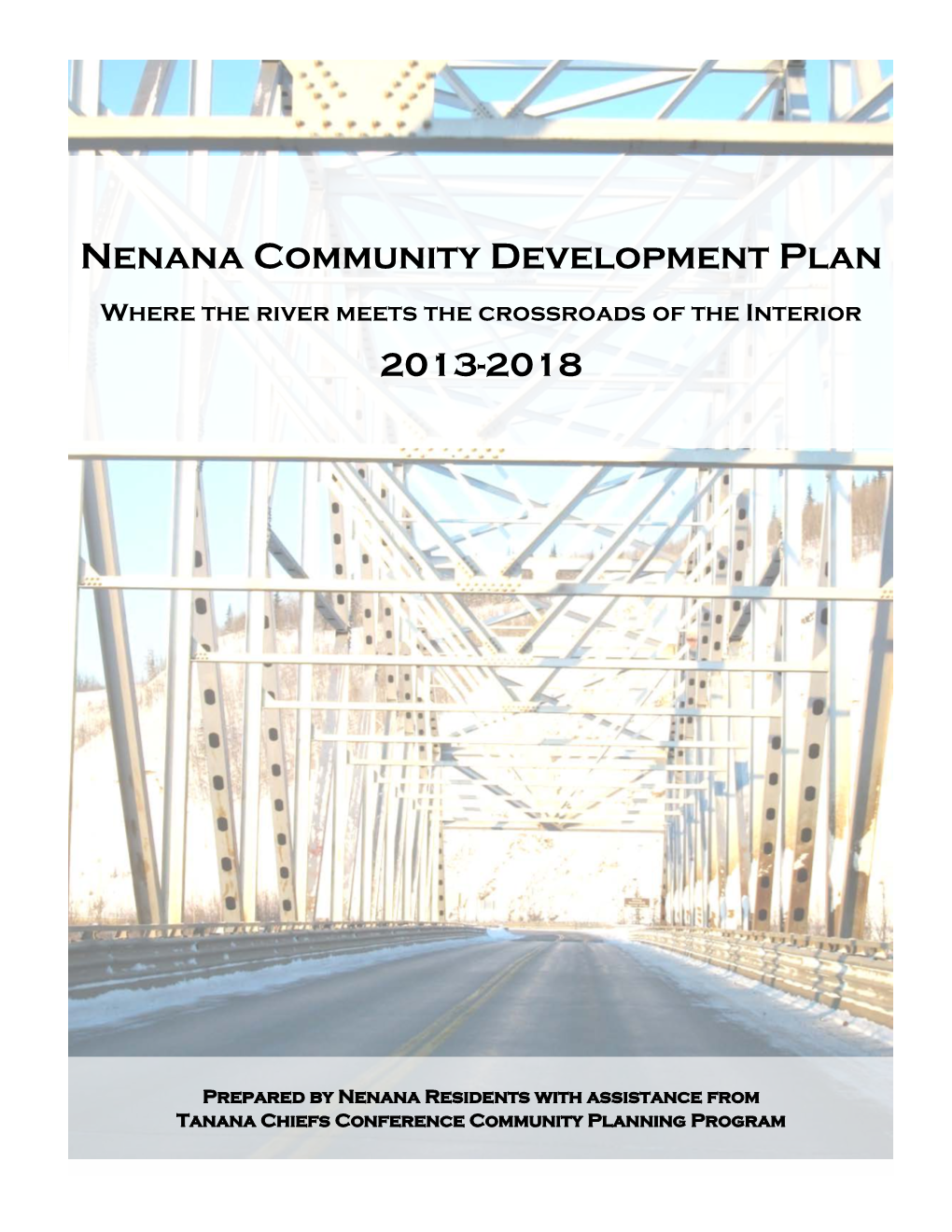 Nenana Community Development Plan Where the River Meets the Crossroads of the Interior 2013-2018