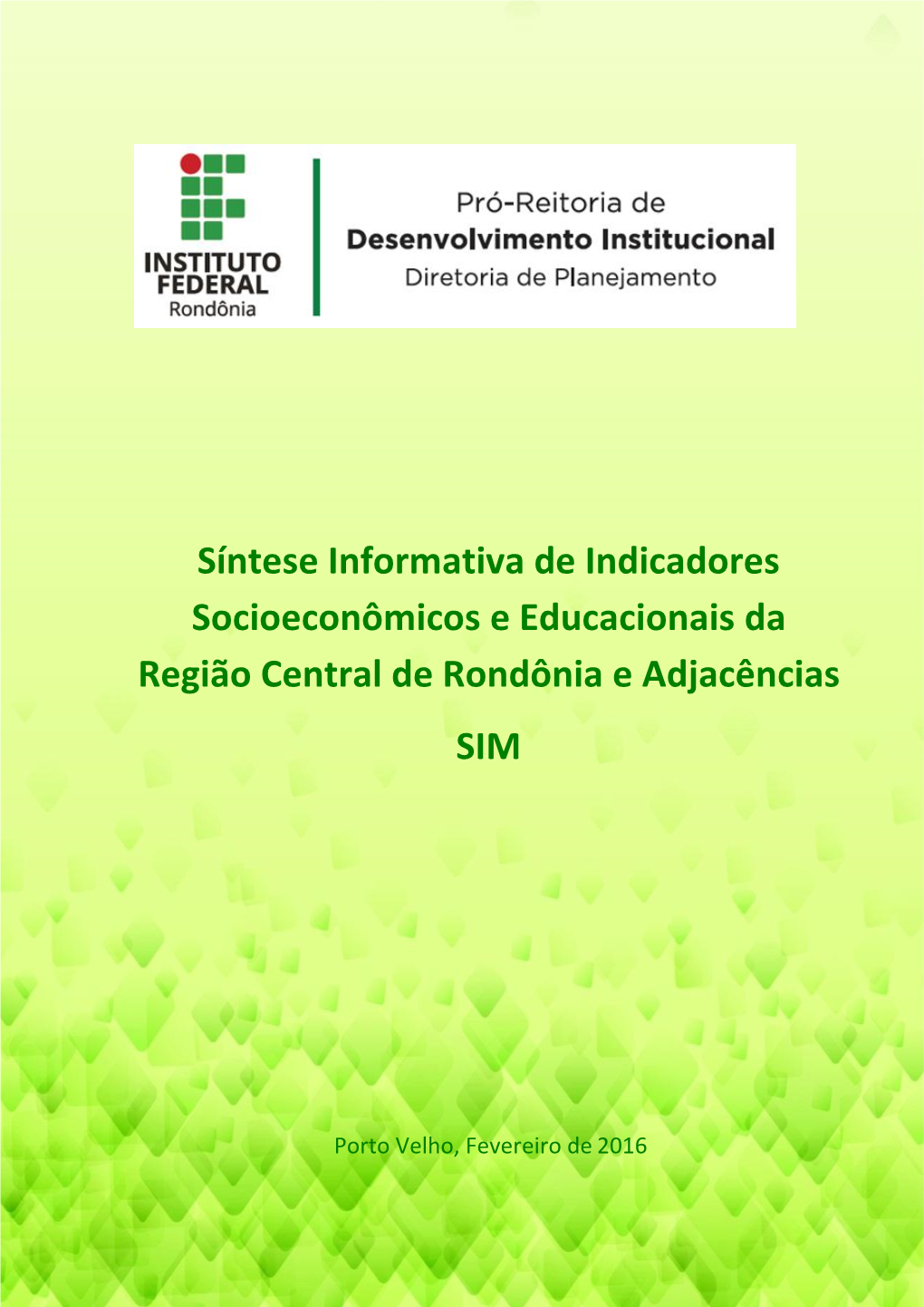 Síntese Informativa De Indicadores Socioeconômicos E Educacionais Da Região Central De Rondônia E Adjacências SIM