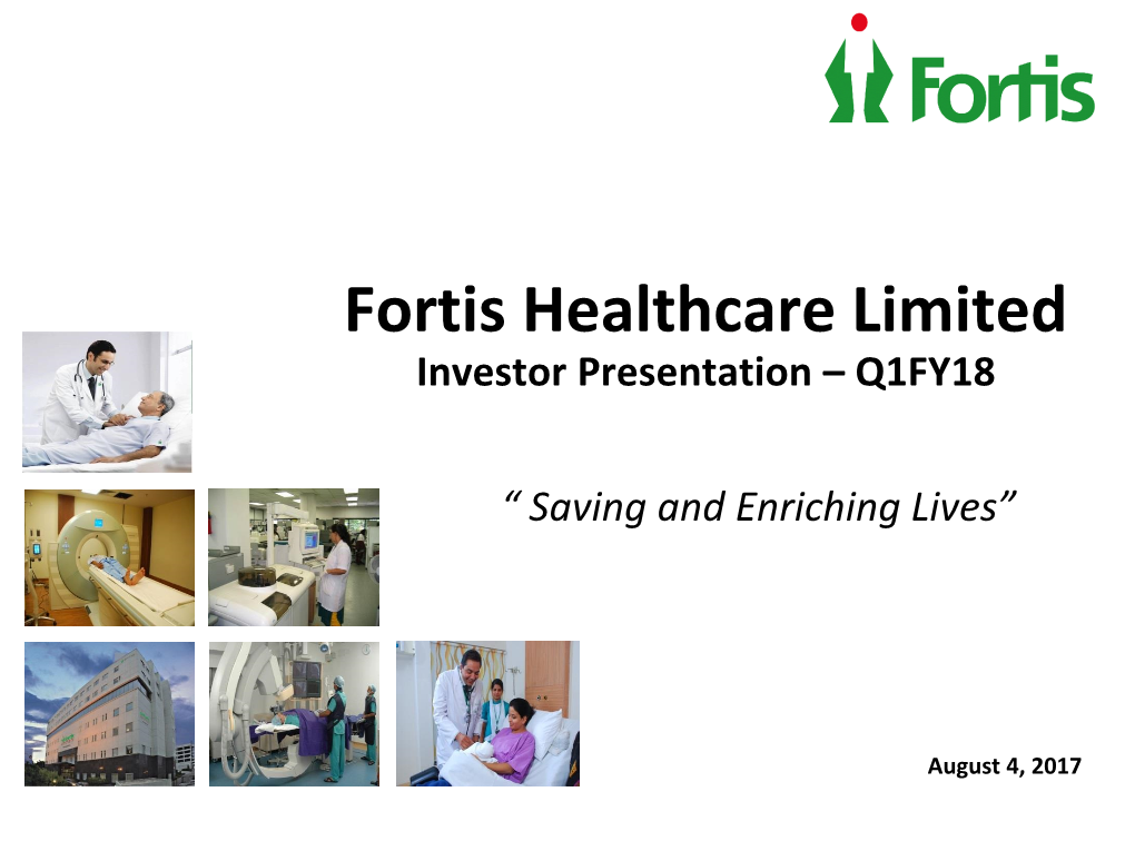 Fortis Healthcare Limited Investor Presentation – Q1FY18