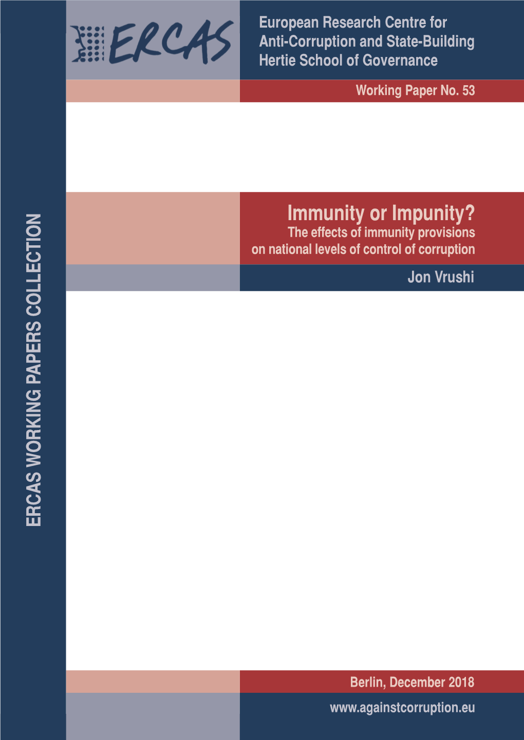 Immunity Or Impunity? the Effects of Immunity Provisions on National Levels of Control of Corruption Jon Vrushi ERCAS WORKING PAPERS COLLECTION ERCAS WORKING PAPERS