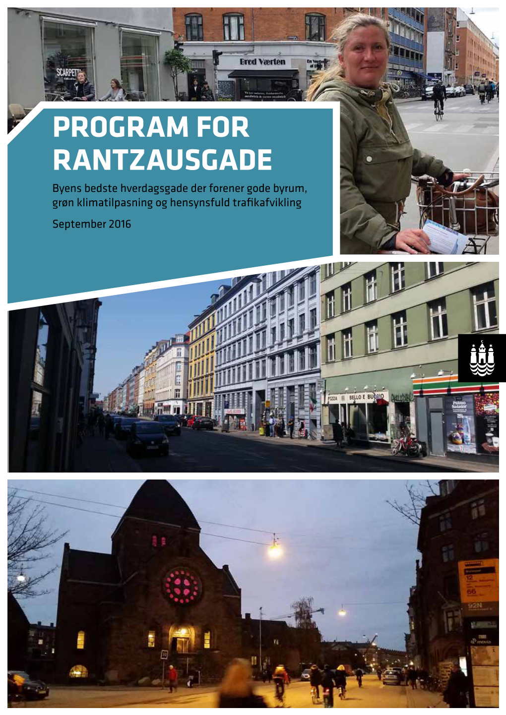 Program for Rantzausgade Byens Bedste Hverdagsgade Der Forener Gode Byrum, Grøn Klimatilpasning Og Hensynsfuld Trafikafvikling September 2016