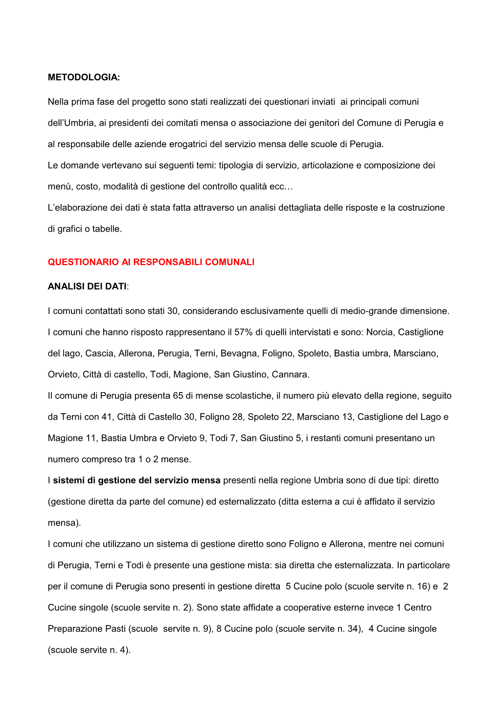 Nella Prima Fase Del Progetto Sono Stati Realizzati Dei Questionari Inviati Ai Principali Comuni Dell'umbria, Ai