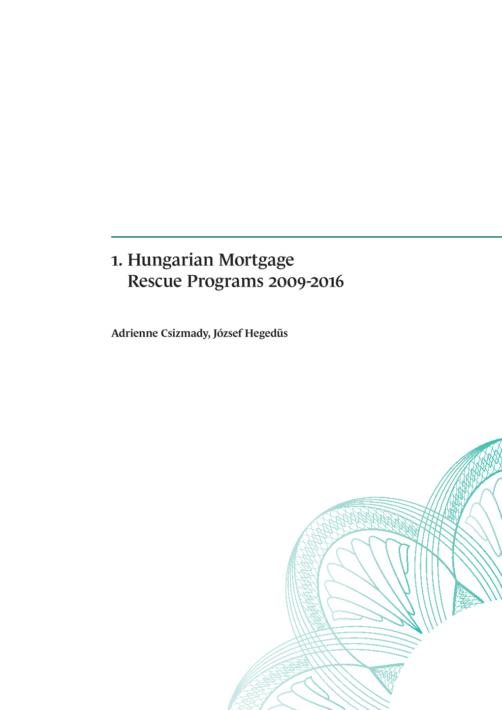 1. Hungarian Mortgage Rescue Programs 2009-2016