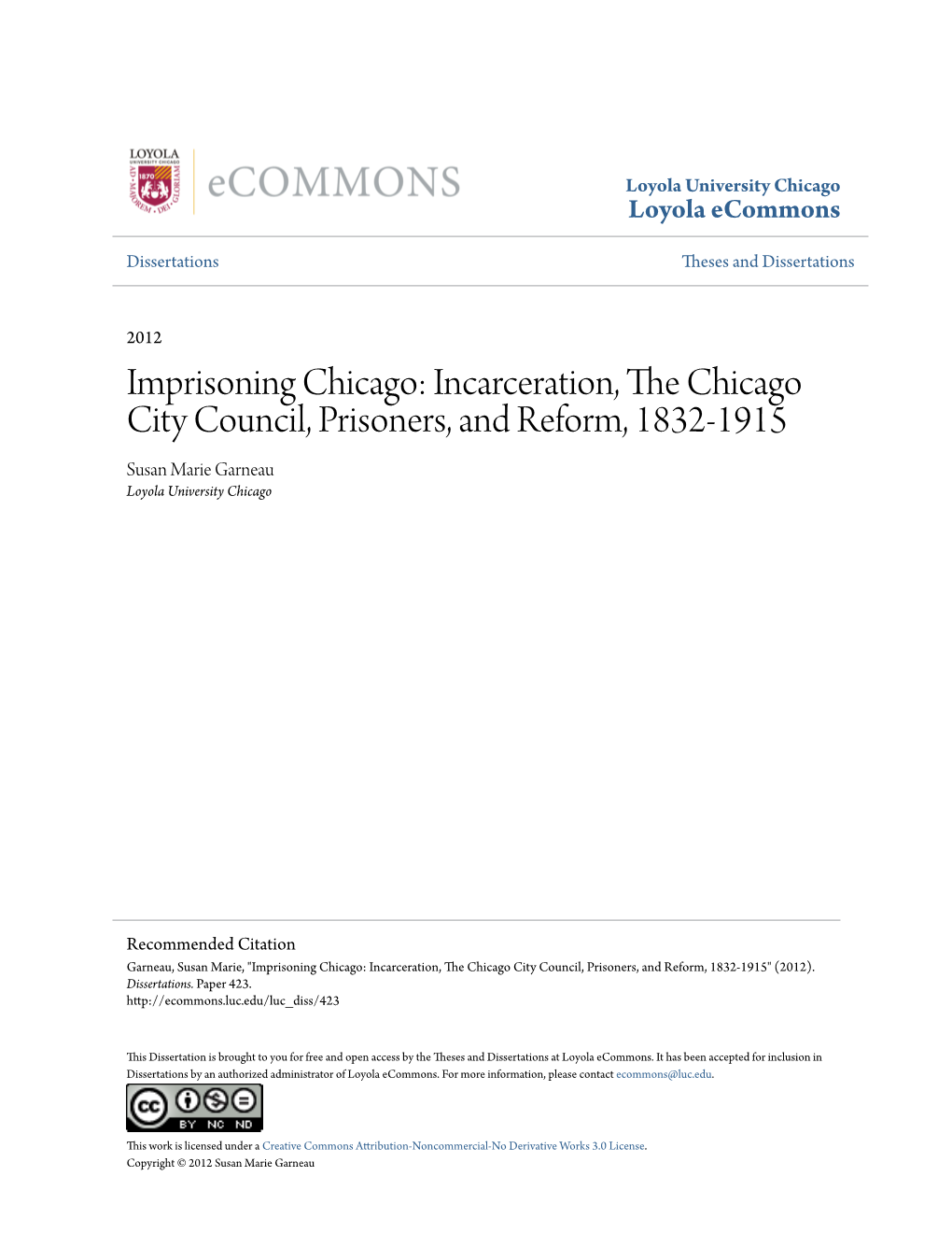 Imprisoning Chicago: Incarceration, the Hicc Ago City Council, Prisoners, and Reform, 1832-1915 Susan Marie Garneau Loyola University Chicago