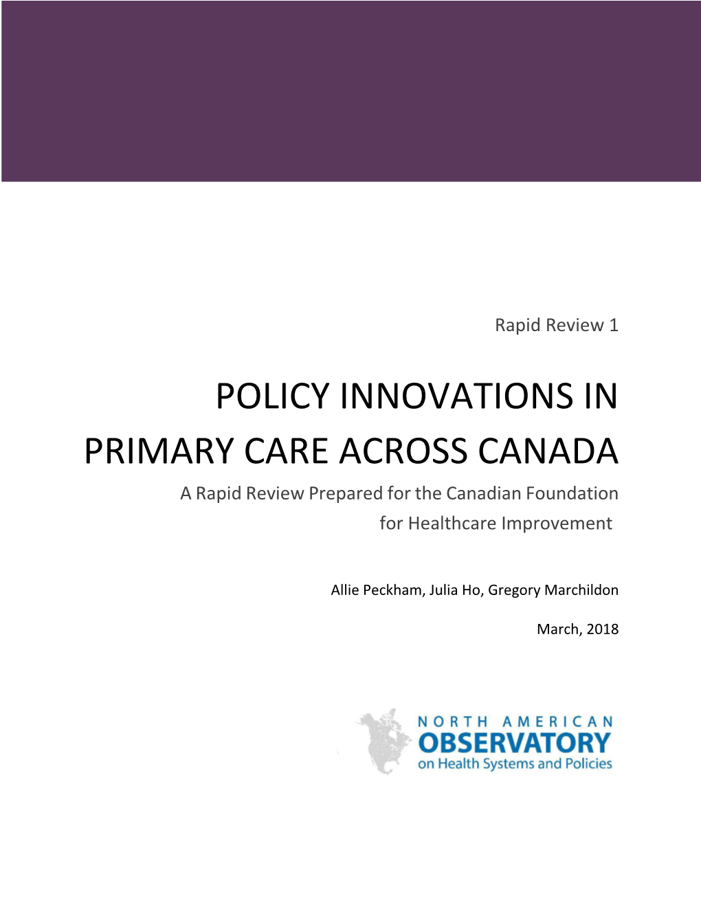 POLICY INNOVATIONS in PRIMARY CARE ACROSS CANADA a Rapid Review Prepared for the Canadian Foundation