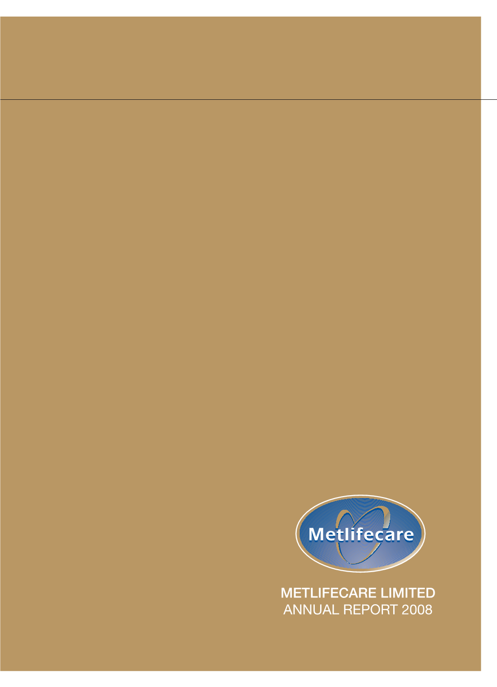 METLIFECARE LIMITED ANNUAL REPORT 2008 Contents