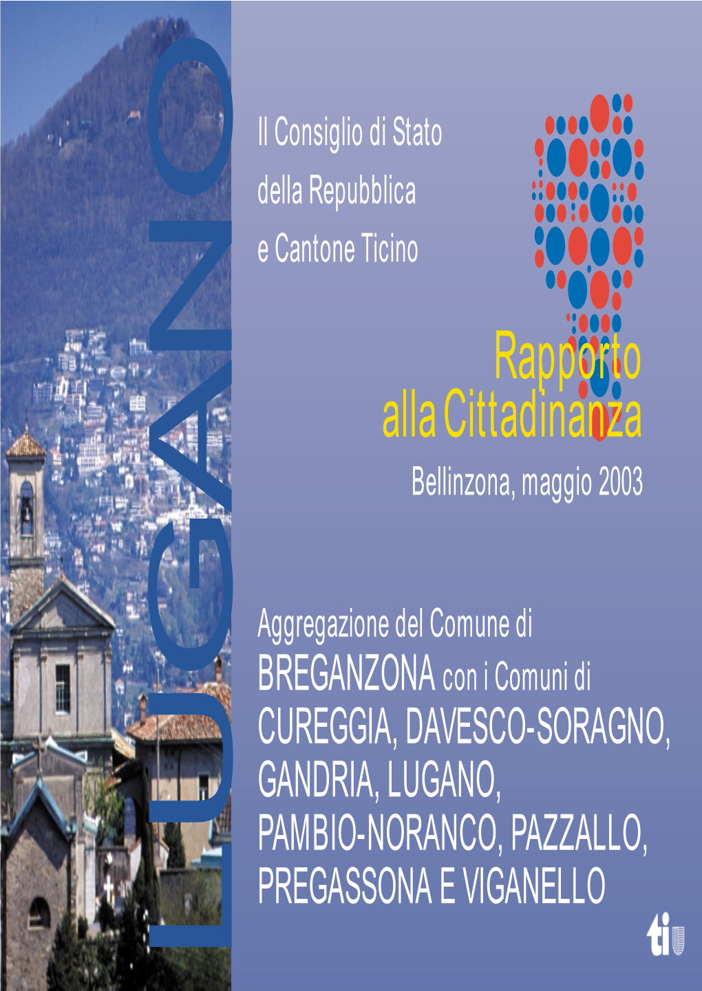 BREGANZONA Con I Comuni Di CUREGGIA, DAVESCO-SORAGNO, GANDRIA, LUGANO, PAMBIO-NORANCO, PAZZALLO