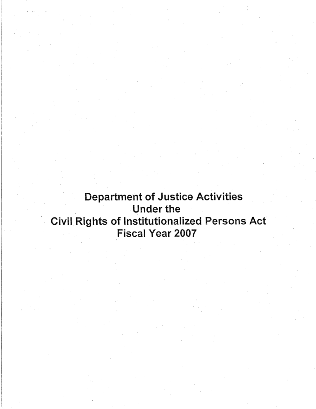 DOJ Activities CRIPA Fiscal Year 2007