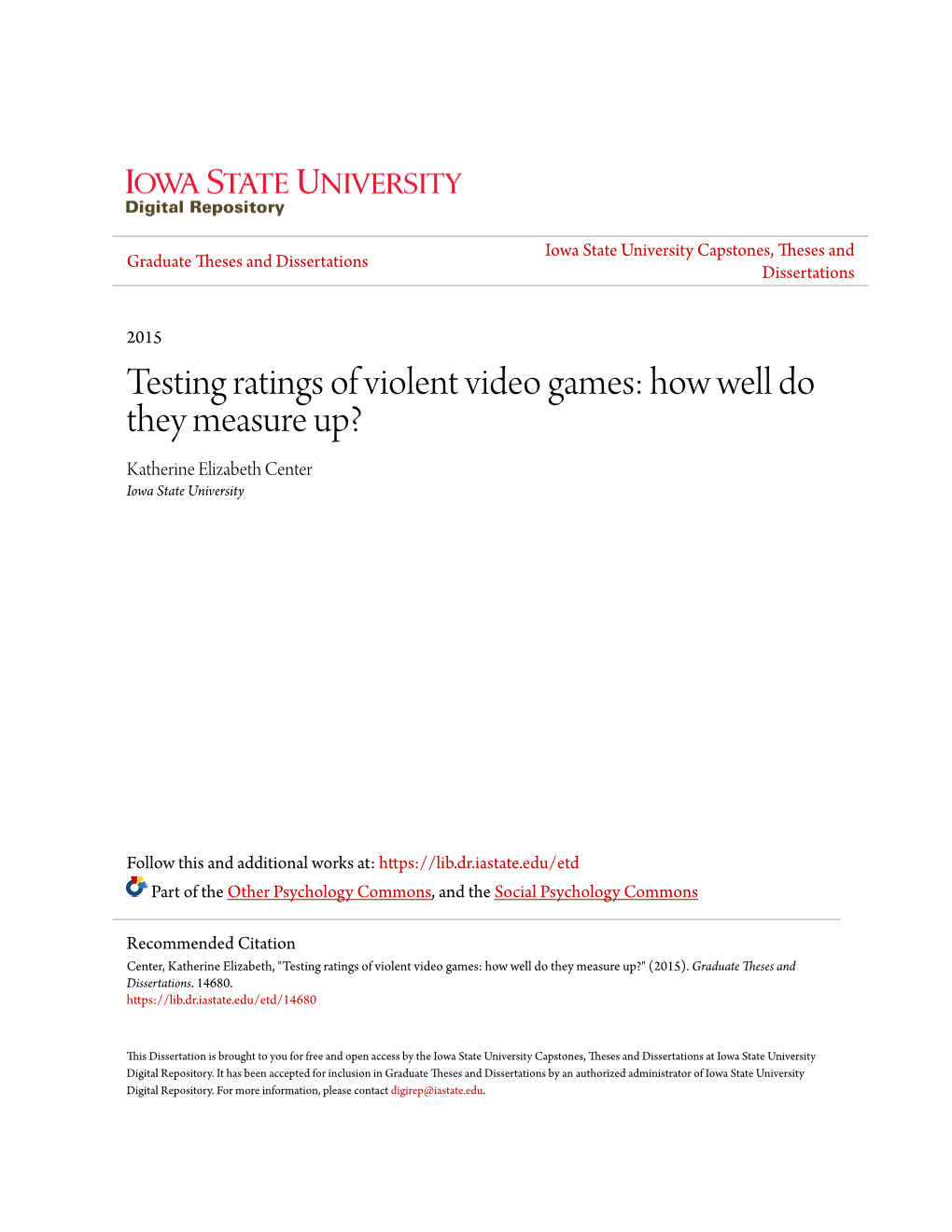 Testing Ratings of Violent Video Games: How Well Do They Measure Up? Katherine Elizabeth Center Iowa State University