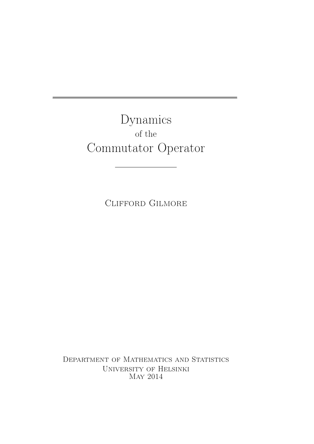 Dynamics of the Commutator Operator