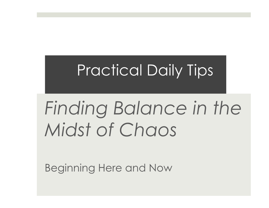 Finding Balance in the Midst of Chaos