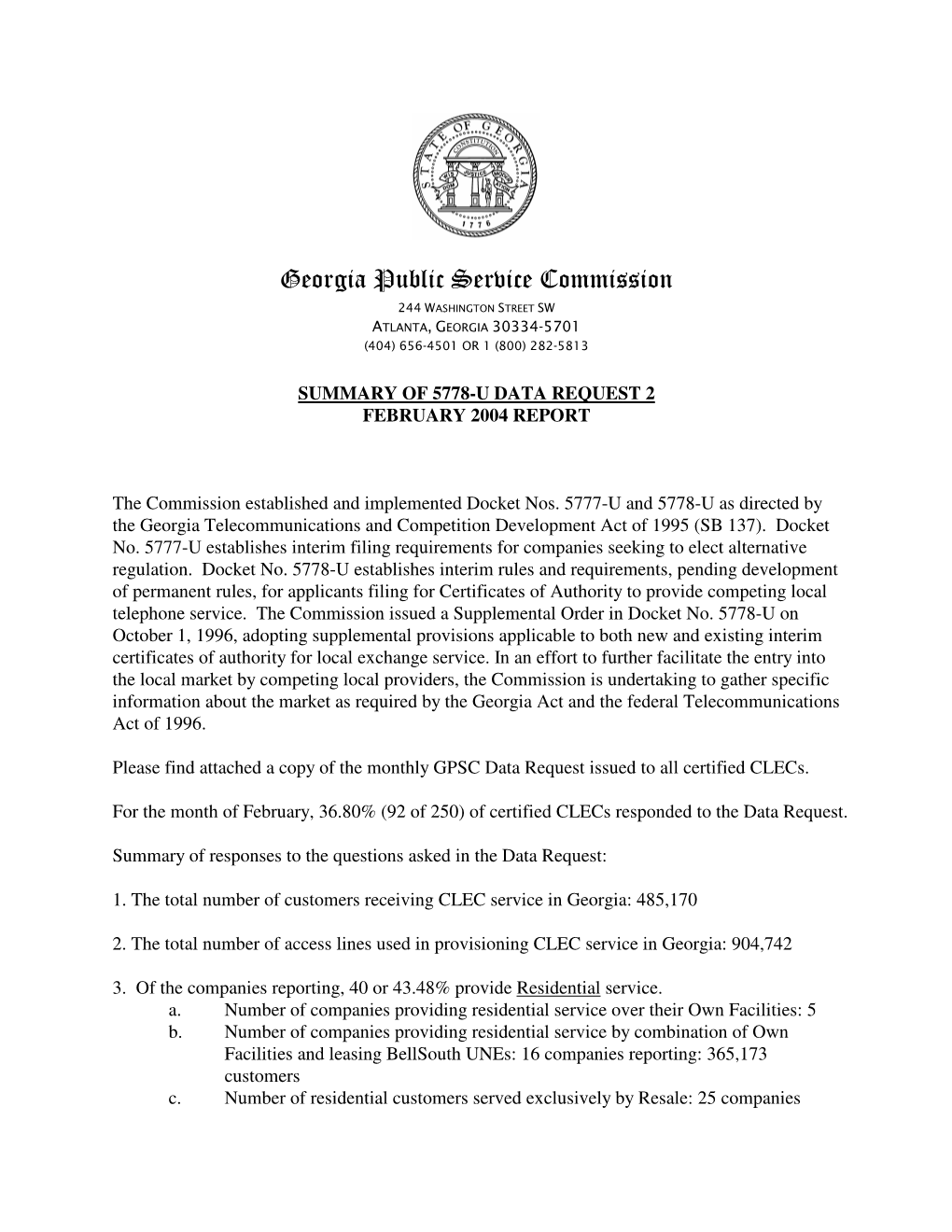 Georgia Public Service Commission 244 WASHINGTON STREET SW ATLANTA, GEORGIA 30334-5701 (404) 656-4501 OR 1 (800) 282-5813