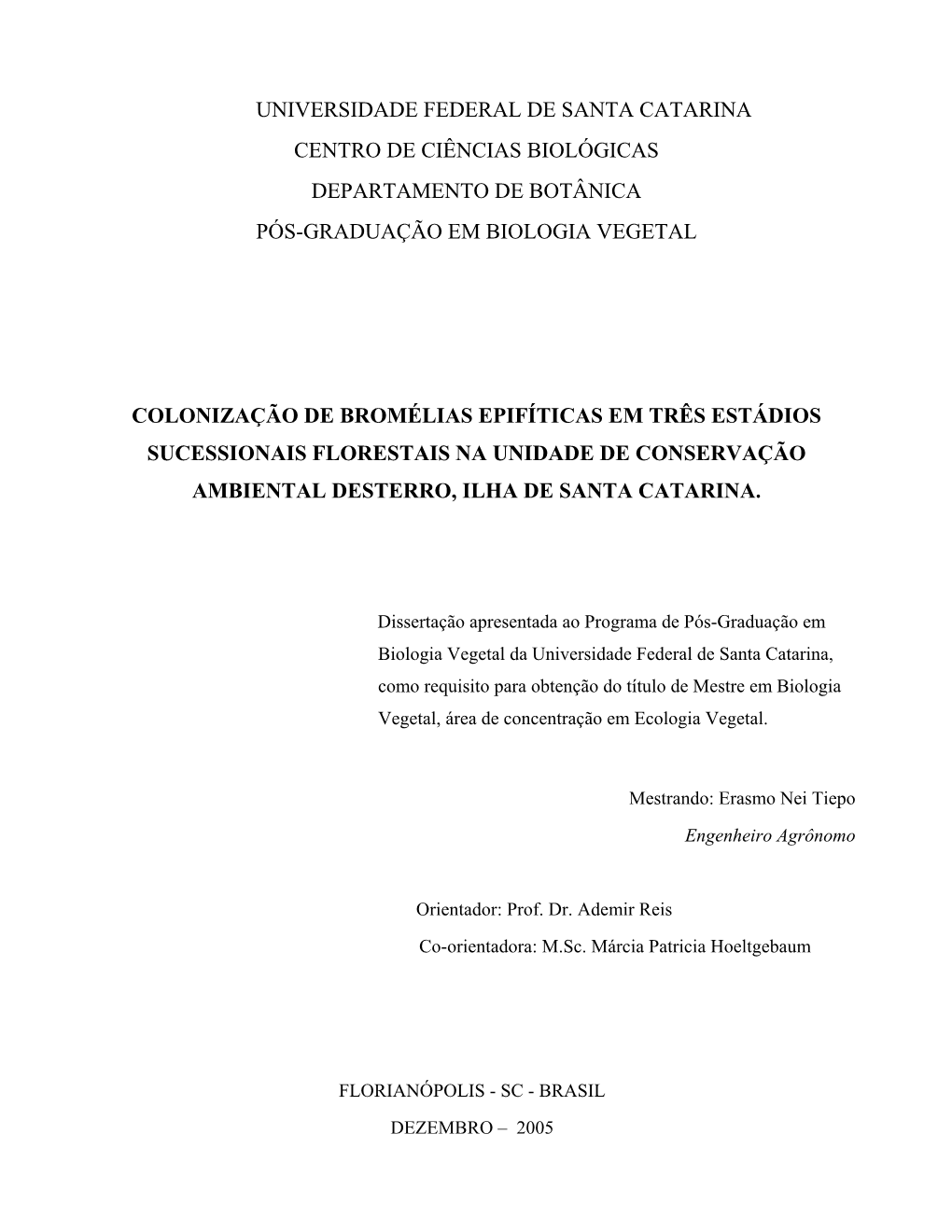 Universidade Federal De Santa Catarina Centro De Ciências Biológicas Departamento De Botânica Pós-Graduação Em Biologia Vegetal