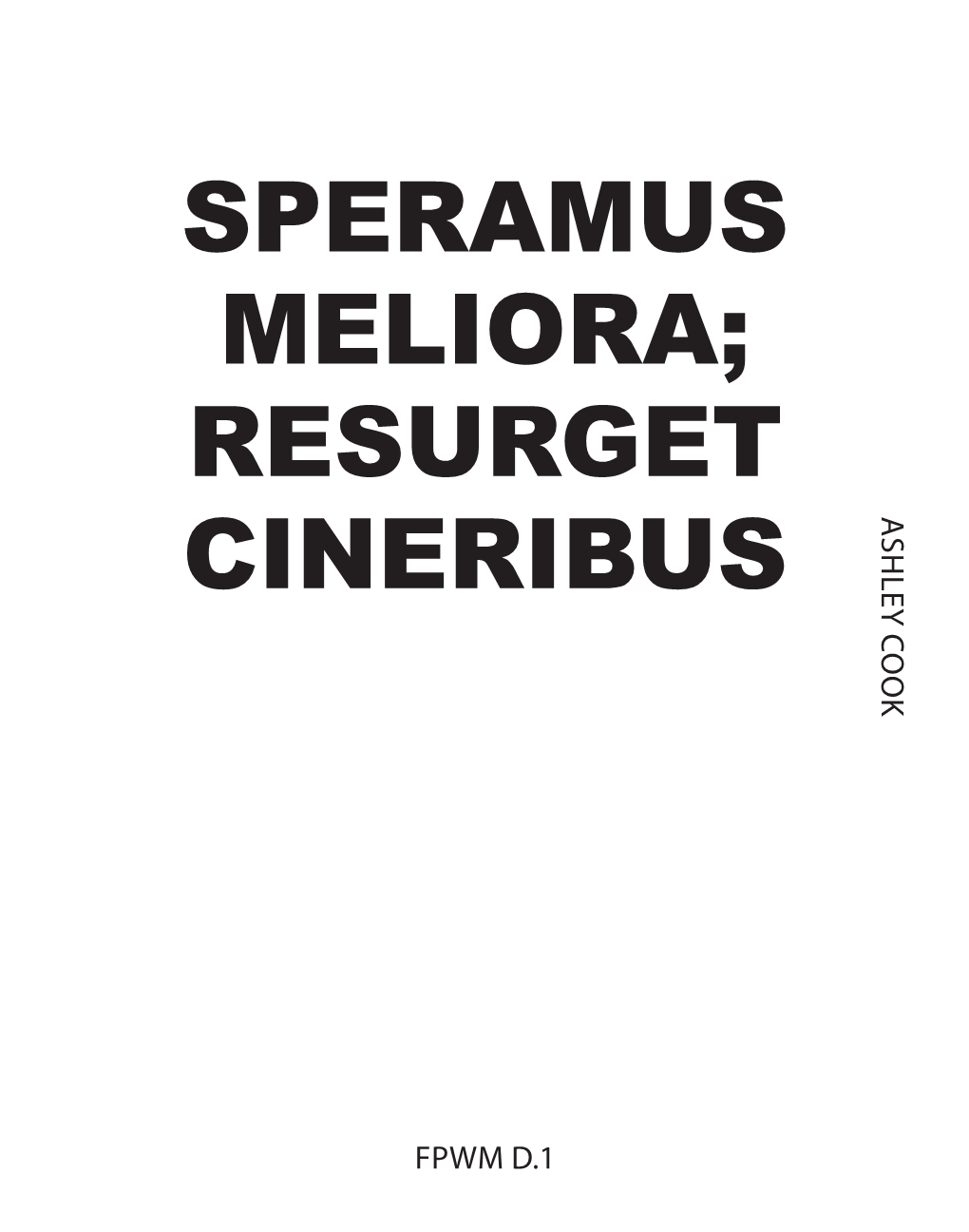 Speramus Meliora; Resurget Cineribus