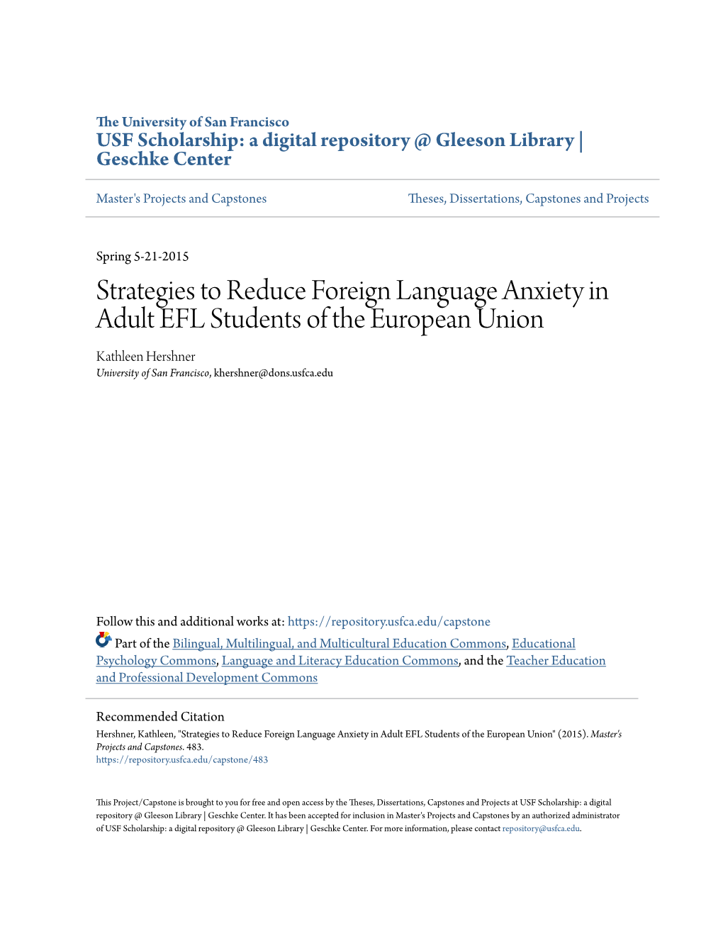 Strategies to Reduce Foreign Language Anxiety in Adult EFL Students of the European Union Kathleen Hershner University of San Francisco, Khershner@Dons.Usfca.Edu