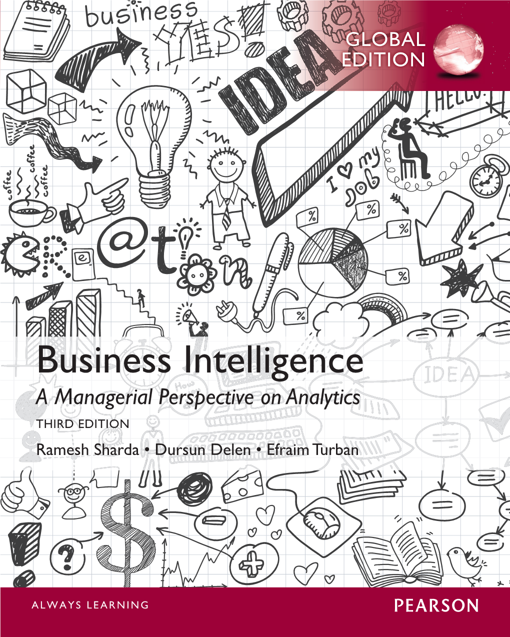 Business Intelligence Analytics a Managerial Perspective on THIRD EDITION Turban • Dursun • Delen Efraim Ramesh Sharda