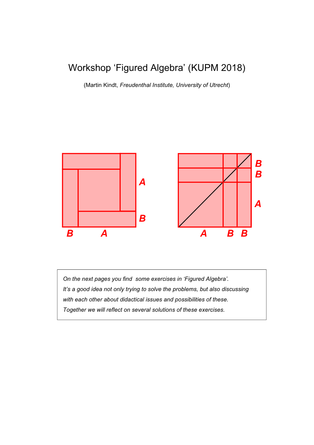 Workshop 'Figured Algebra' (KUPM 2018) a B B a a B B A