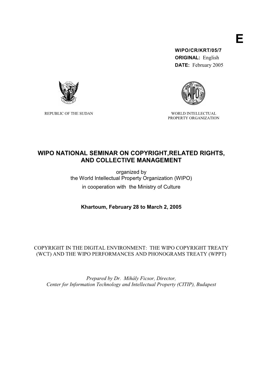 WIPO/CR/KRT/05/7 : Copyright in the Digital Environment: the WIPO Copyright Treaty (WCT) and the WIPO Performances and Phonogram