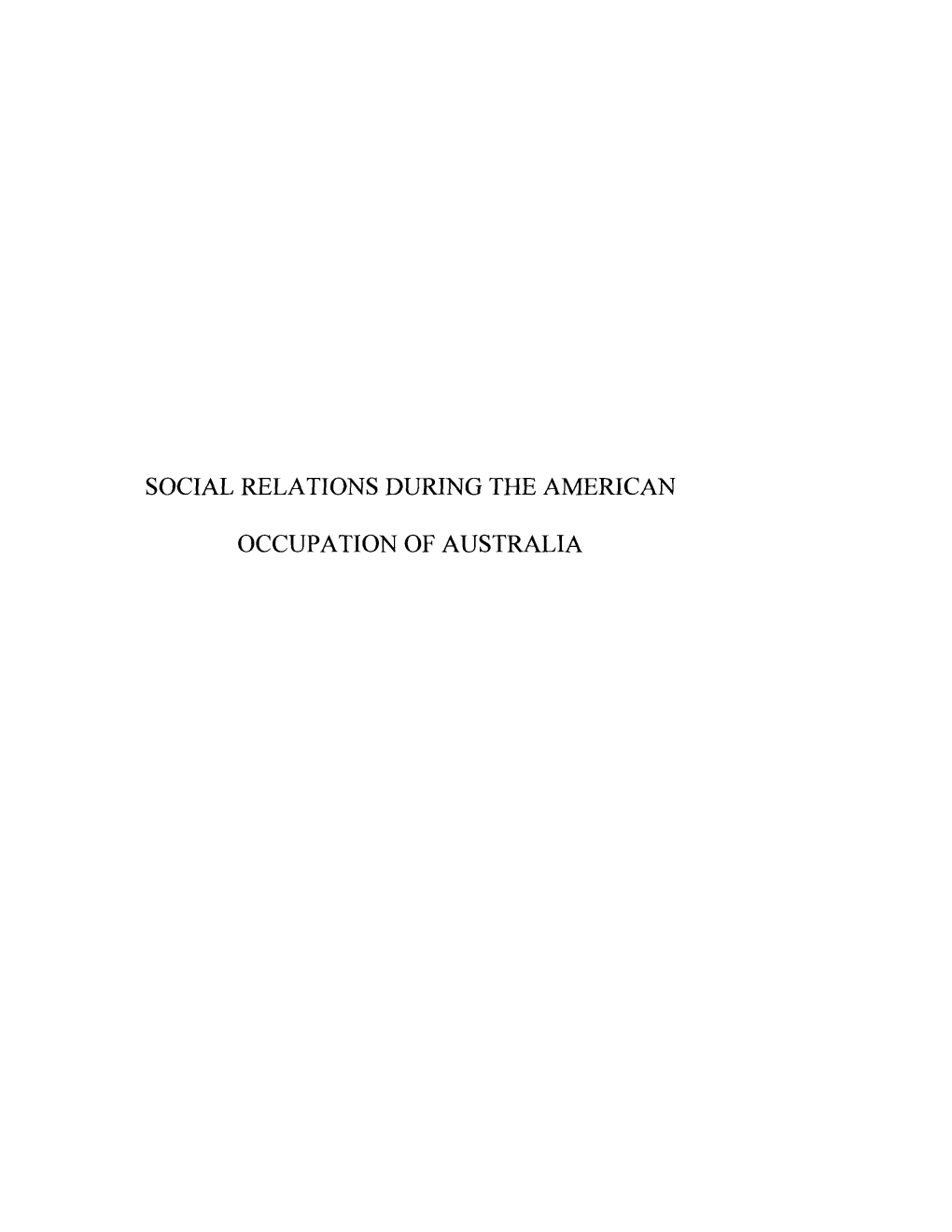 Scenes from a Marriage of Convenience: Social Relations During the American Occupation of Australia, 1941-1945