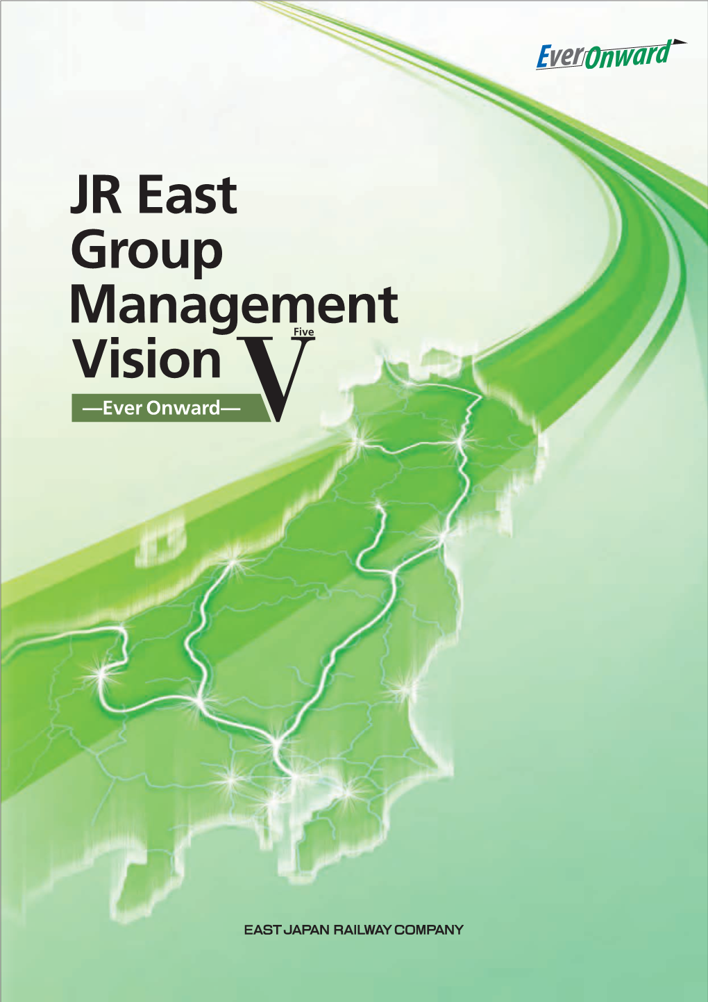 JR East Group Management Vision V JR East Group Management Vision V 05 2.Our Calling