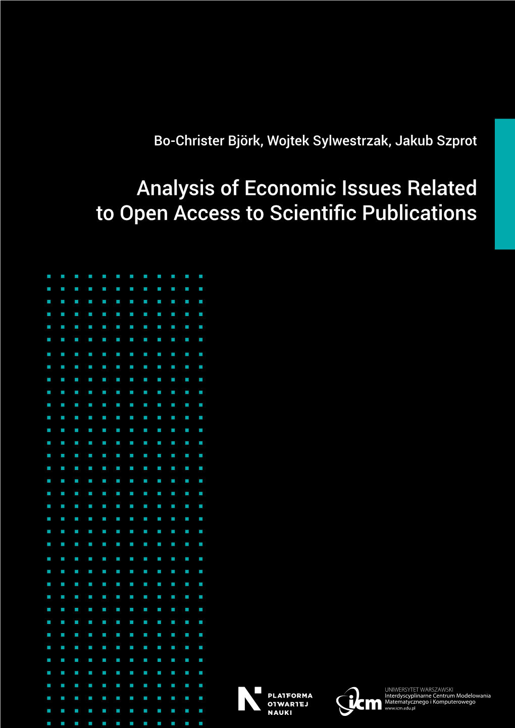 Analysis of Economic Issues Related to Open Access to Scientific Publications Bo-Christer Björk, Wojtek Sylwestrzak, Jakub Szprot