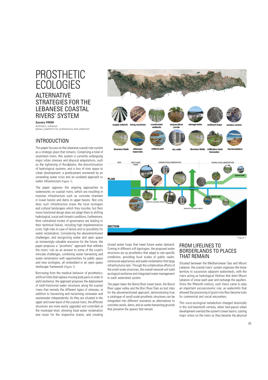 PROSTHETIC ECOLOGIES ALTERNATIVE STRATEGIES for the LEBANESE COASTAL RIVERS’ SYSTEM Sandra FREM Architect, Urbanist Platau | Platform for Architecture and Urbanism