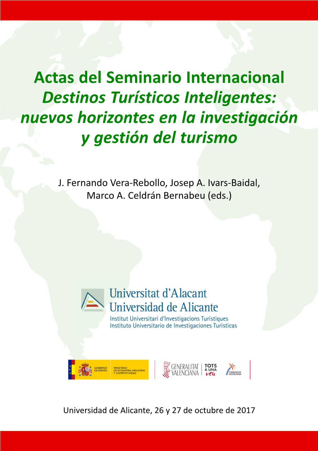 Actas Del Seminario Internacional Destinos Turísticos Inteligentes: Nuevos Horizontes En La Investigación Y Gestión Del Turismo