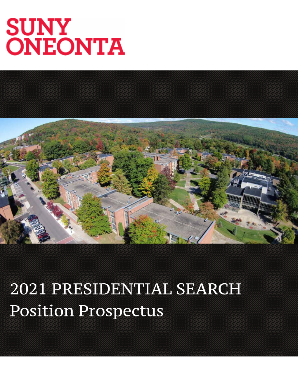 2021 PRESIDENTIAL SEARCH Position Prospectus STATE UNIVERSITY of NEW YORK COLLEGE at ONEONTA