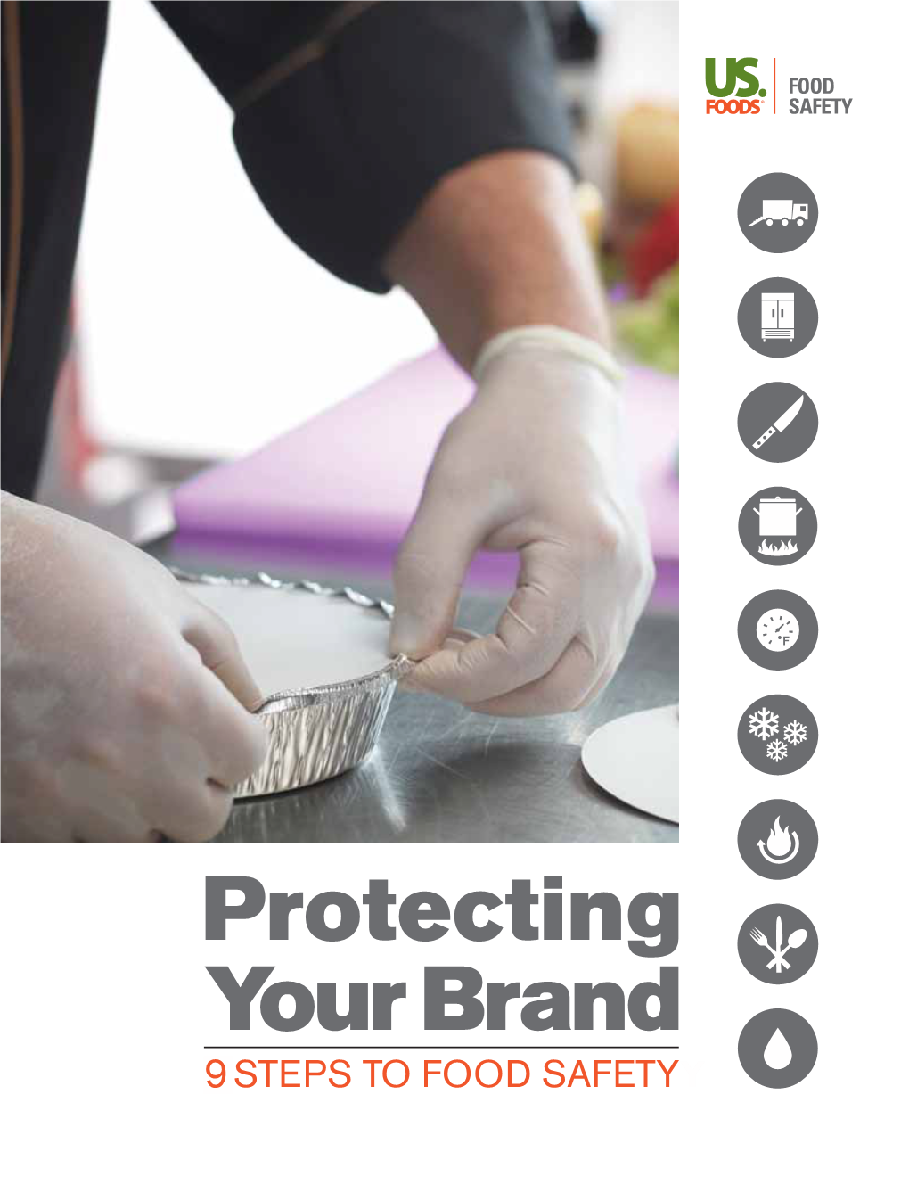 Protecting Your Brand 9 STEPS to FOOD SAFETYY Steps to a 9 Food Safe Operation the ﬂ Ow of Food Is the Path That Food Takes Through Your Operation