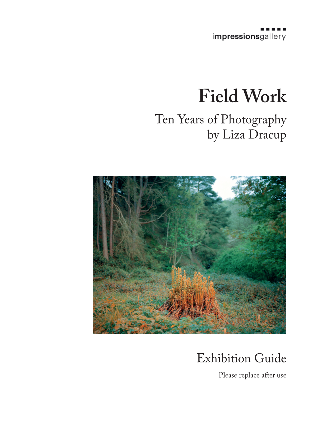 Field Work Ten Years of Photography by Liza Dracup