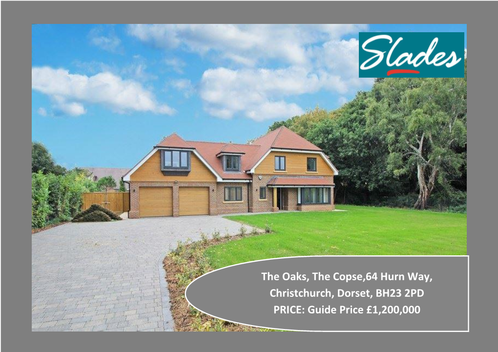 The Oaks, the Copse,64 Hurn Way, Christchurch, Dorset, BH23 2PD PRICE: Guide Price £1,200,000