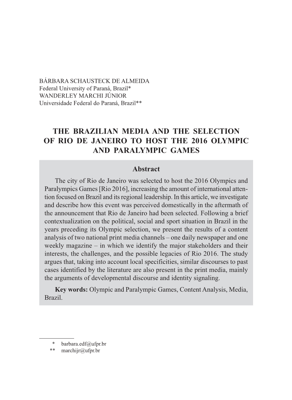 The Brazilian Media and the Selection of Rio De Janeiro to Host the 2016 Olympic and Paralympic Games