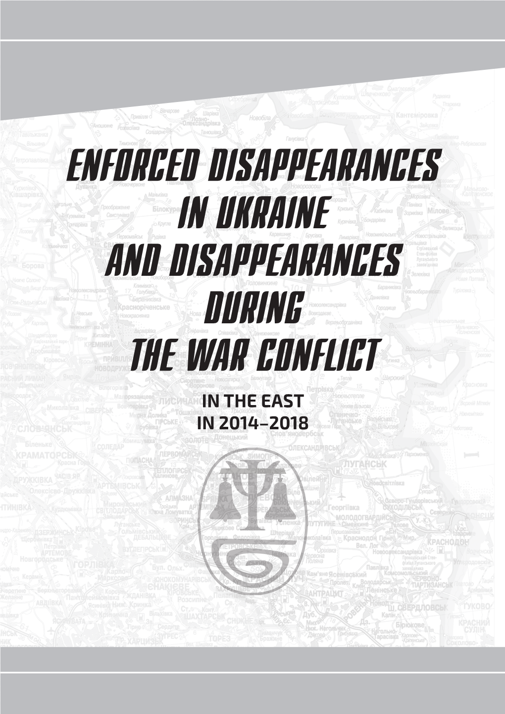 Enforced Disappearances in Ukraine and Disappearances During the War Conflict in the East in 2014–2018