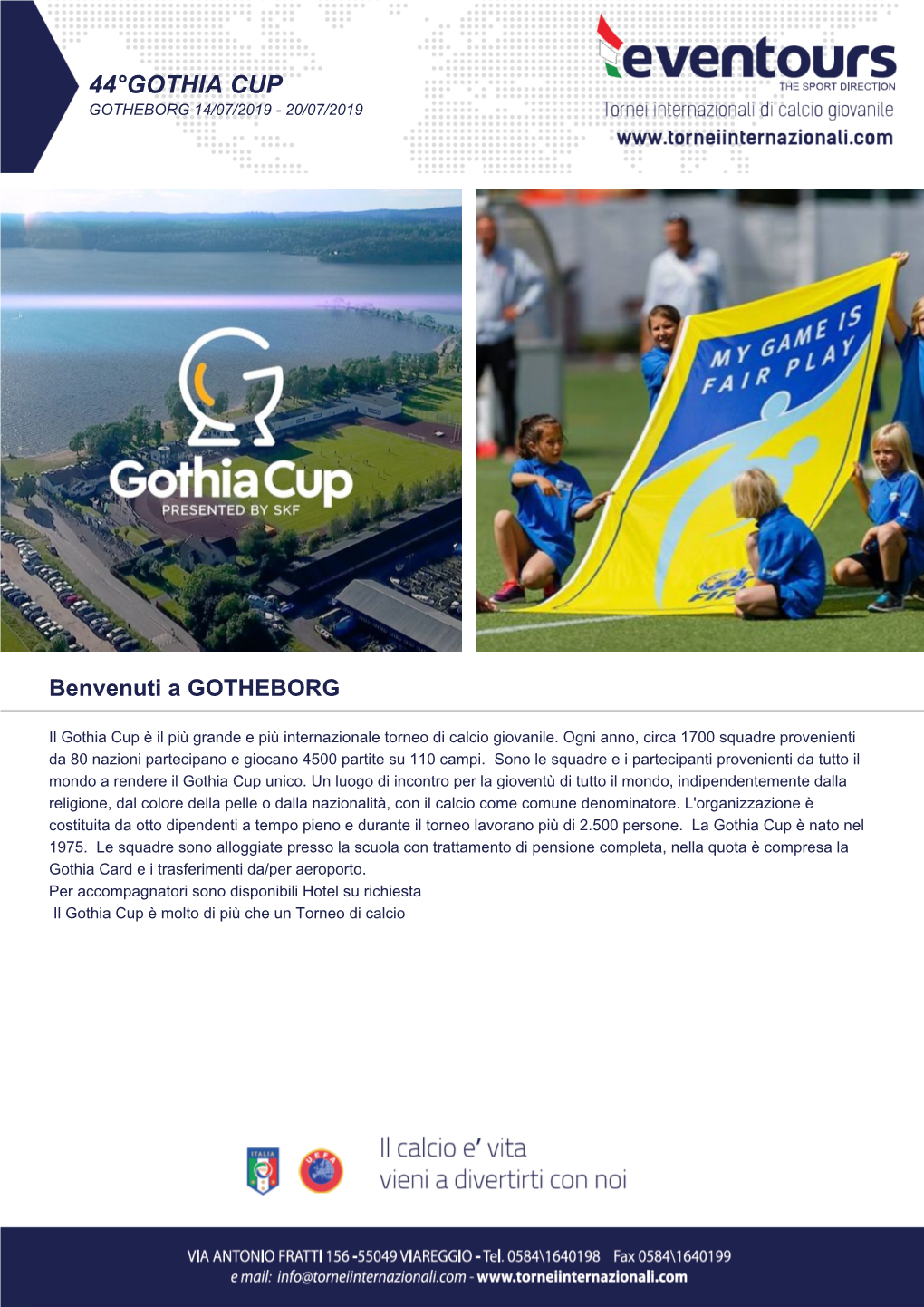 44°Gothia Cup Gotheborg 14/07/2019 - 20/07/2019