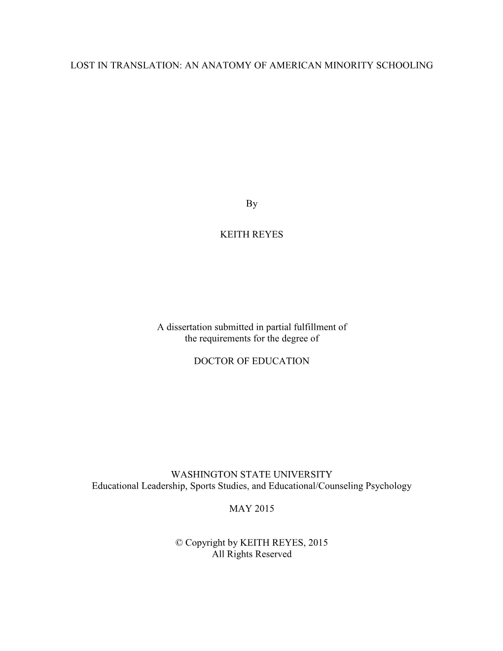 LOST in TRANSLATION: an ANATOMY of AMERICAN MINORITY SCHOOLING by KEITH REYES a Dissertation Submitted in Partial Fulfillment O