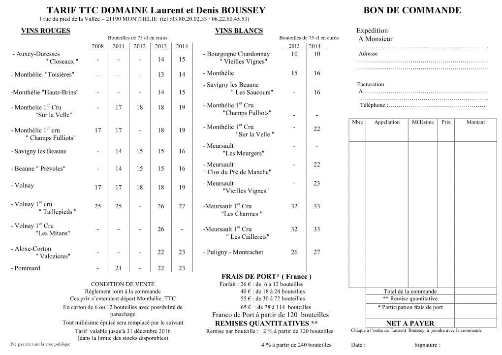 TARIF TTC DOMAINE Laurent Et Denis BOUSSEY BON DE COMMANDE 1 Rue Du Pied De La Vallée – 21190 MONTHELIE (Tel :03.80.20.02.33 / 06.22.60.45.53)