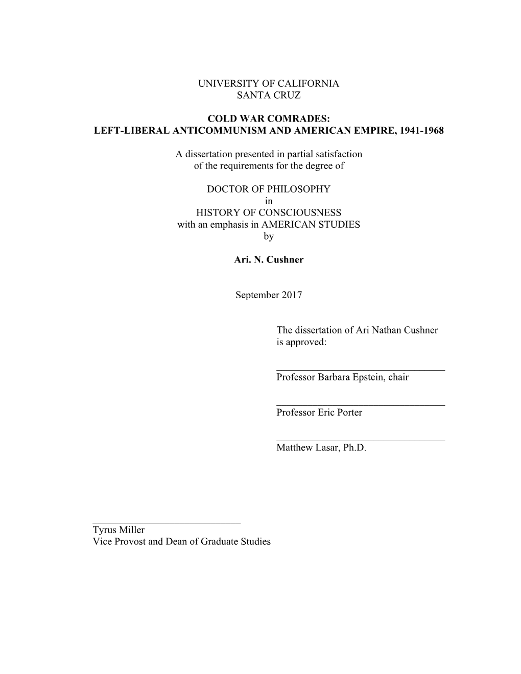 UNIVERSITY of CALIFORNIA SANTA CRUZ COLD WAR COMRADES: LEFT-LIBERAL ANTICOMMUNISM and AMERICAN EMPIRE, 1941-1968 a Dissertation