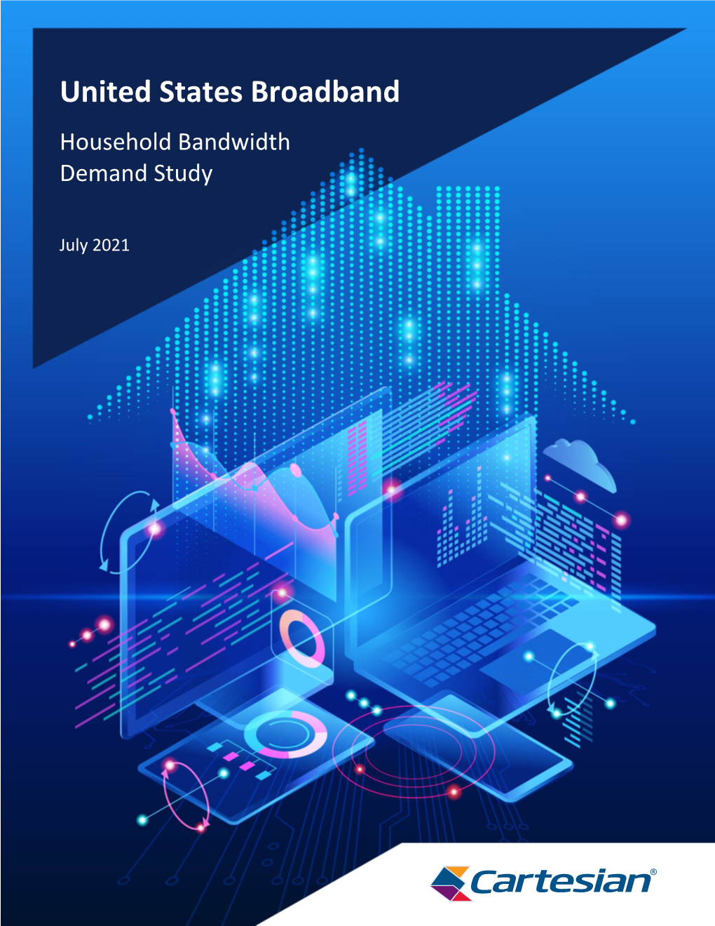 US Broadband Evolution & Context 8 1.1 Recent US Broadband Trends 9 1.2 Common Home Broadband Use Cases & Applications 12 1.3 Bandwidth Utilization Innovation 14