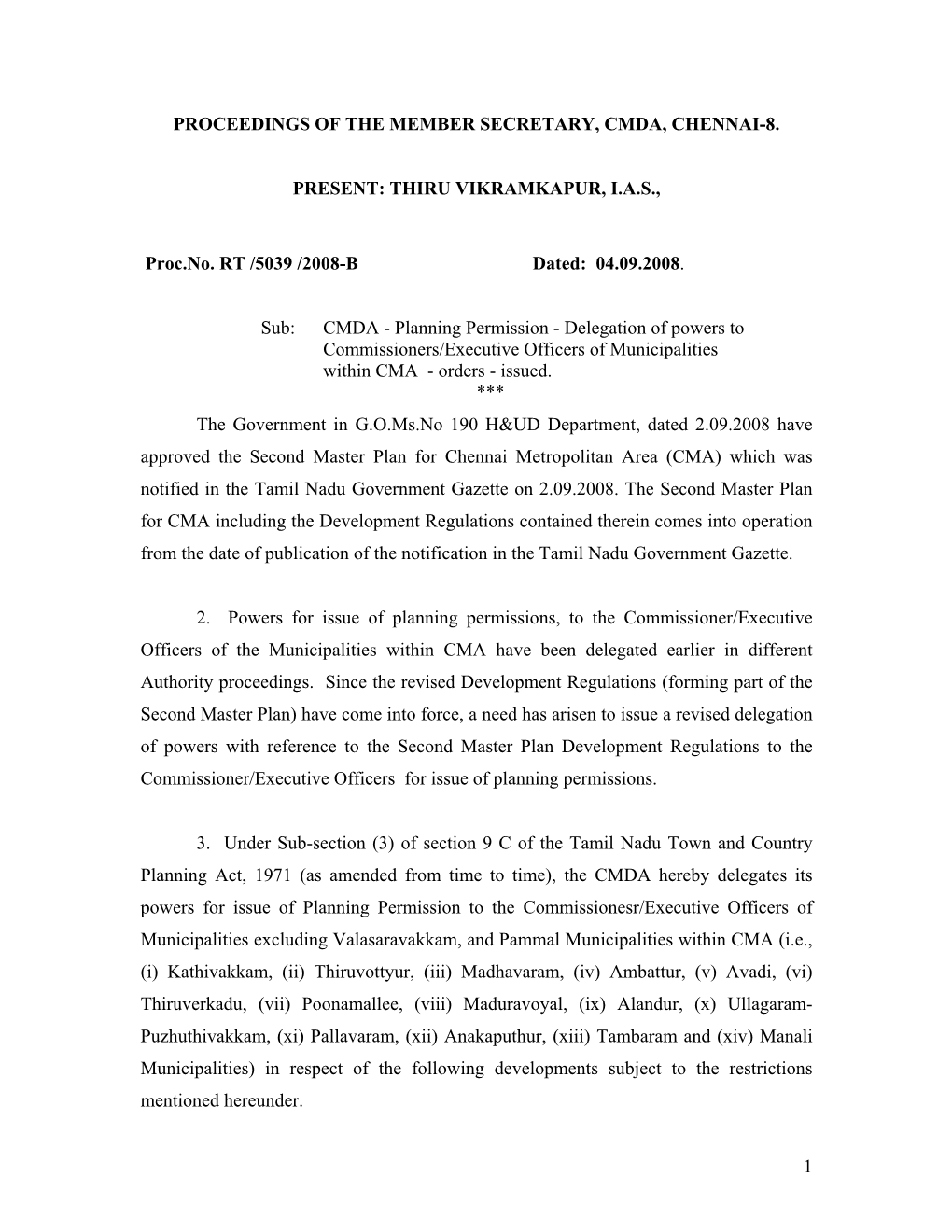 1 PROCEEDINGS of the MEMBER SECRETARY, CMDA, CHENNAI-8. PRESENT: THIRU VIKRAMKAPUR, I.A.S., Proc.No. RT /5039 /2008-B Dated: 04