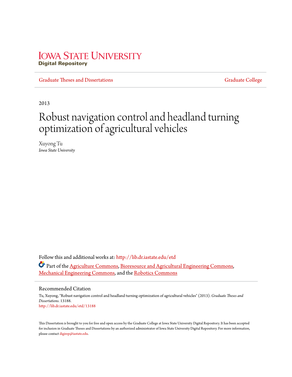 Robust Navigation Control and Headland Turning Optimization of Agricultural Vehicles Xuyong Tu Iowa State University