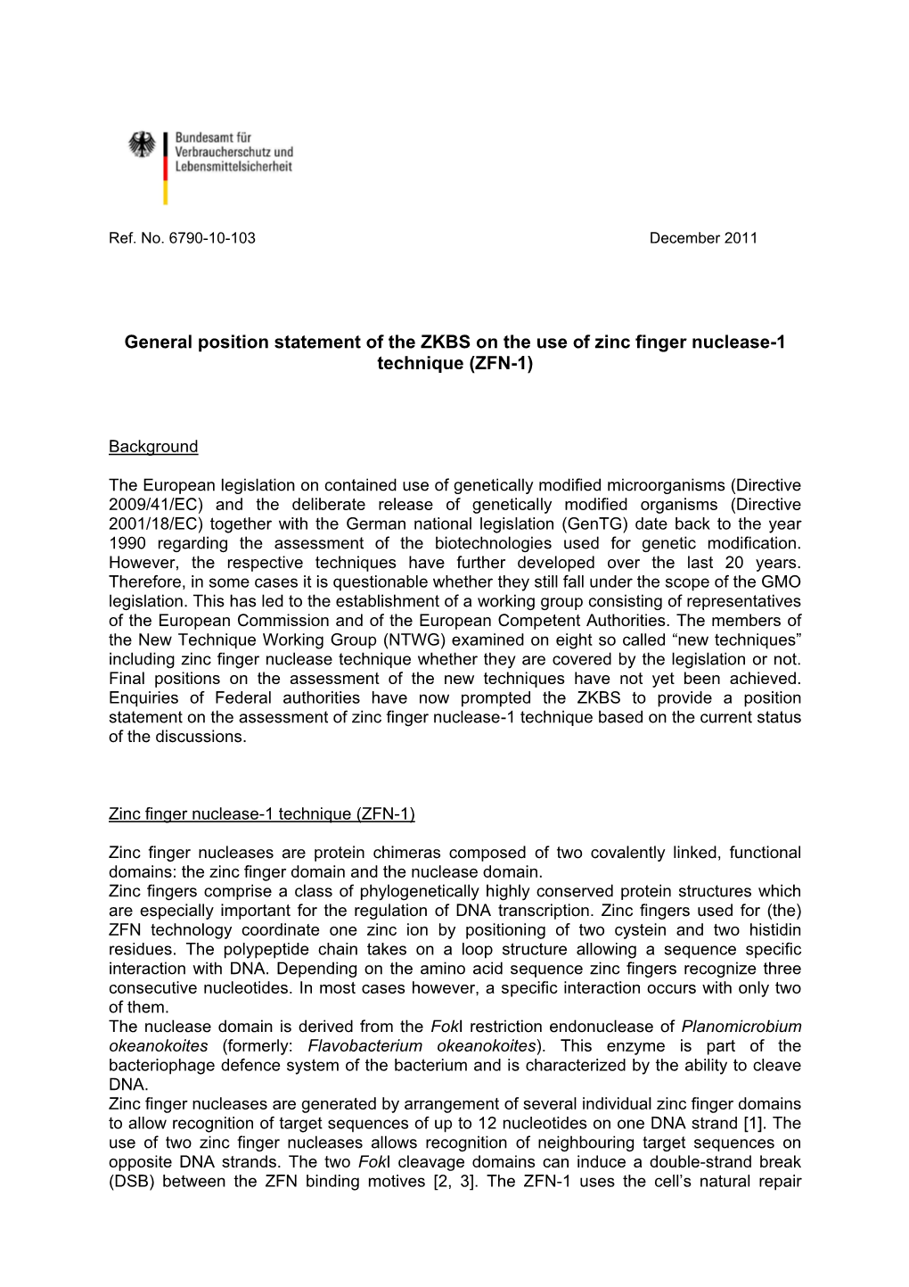 General Position Statement of the ZKBS on the Use of Zinc Finger Nuclease-1 Technique (ZFN-1)
