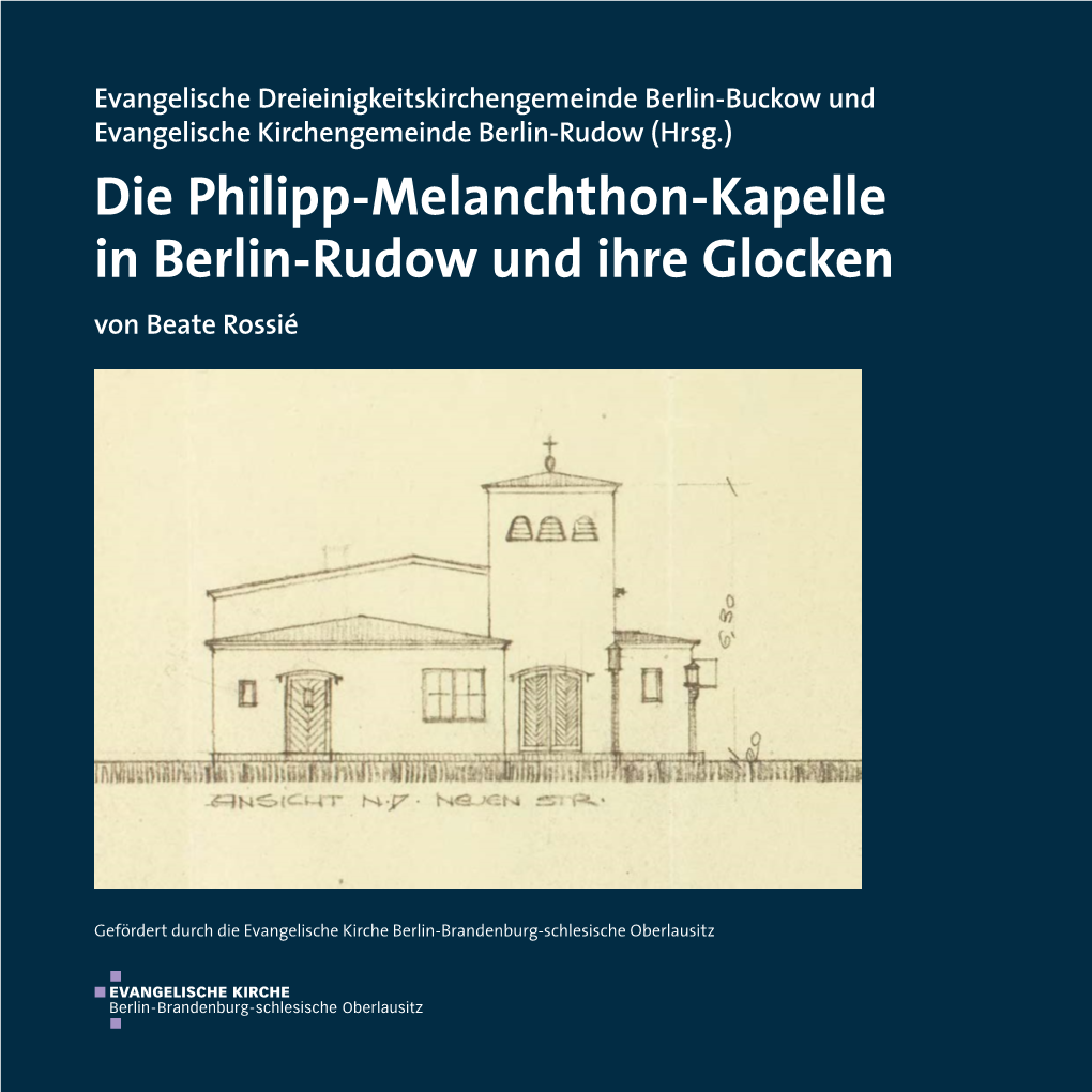 Die Philipp-Melanchthon-Kapelle in Berlin‑Rudow Und Ihre Glocken Von Beate Rossié