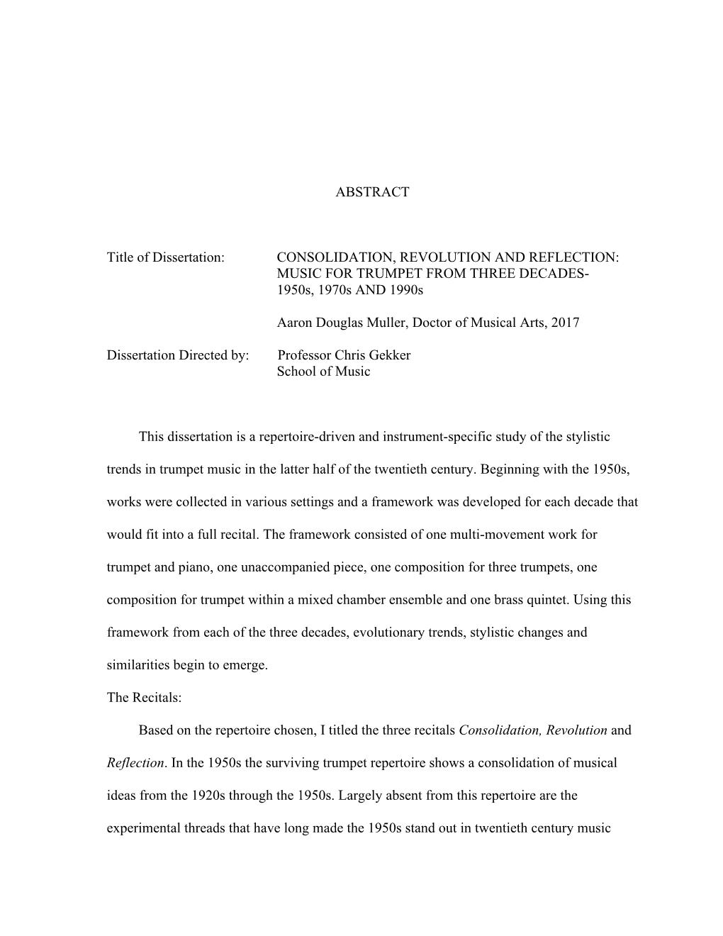 ABSTRACT Title of Dissertation: CONSOLIDATION, REVOLUTION and REFLECTION: MUSIC for TRUMPET from THREE DECADES- 1950S, 1970S