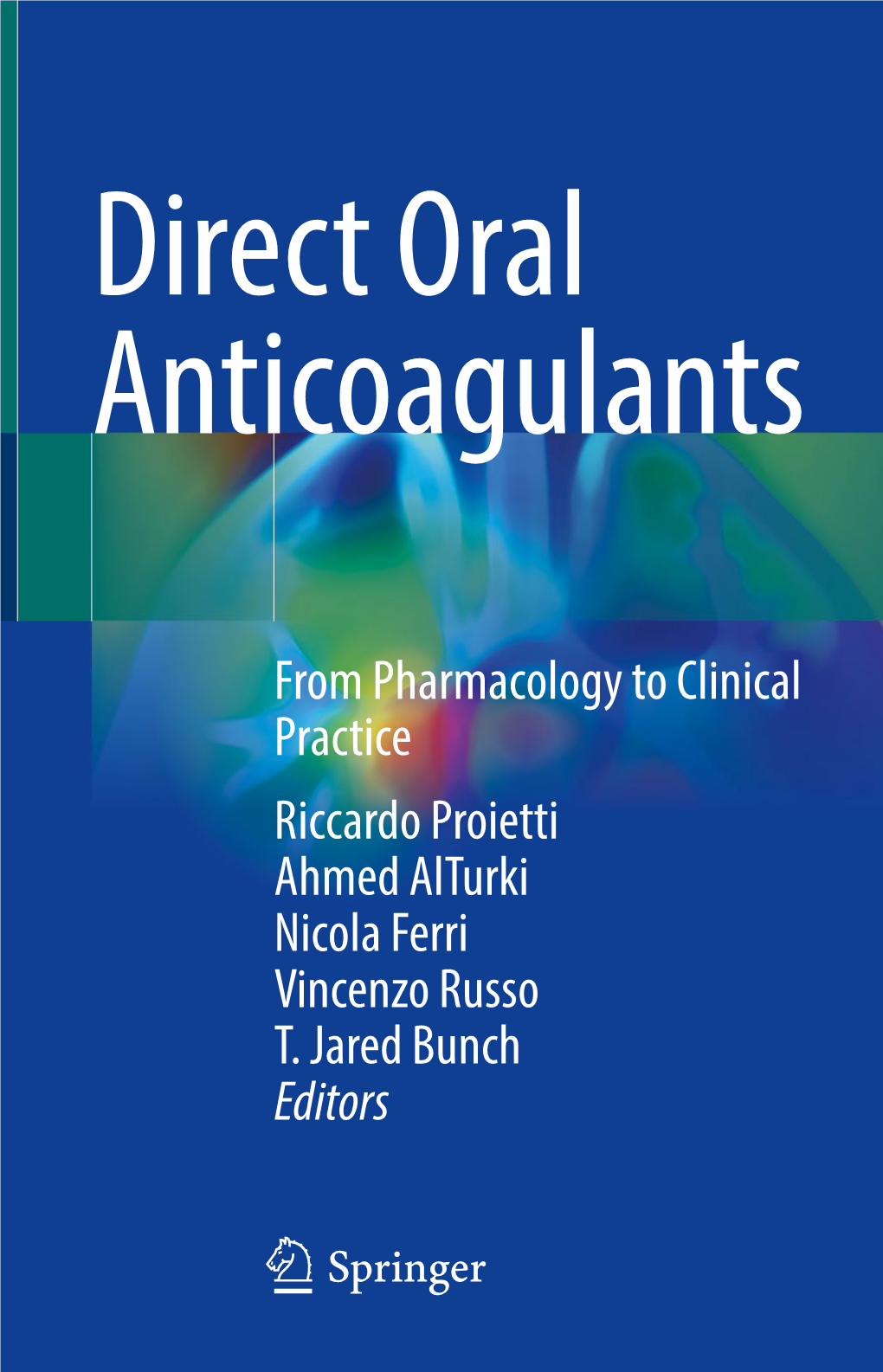 From Pharmacology to Clinical Practice Riccardo Proietti Ahmed Alturki Nicola Ferri Vincenzo Russo T