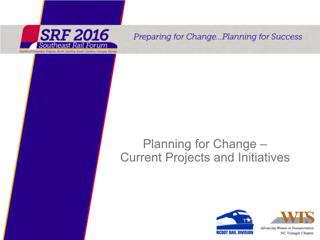 Planning for Change – Current Projects and Initiatives Southeast High Performance Rail