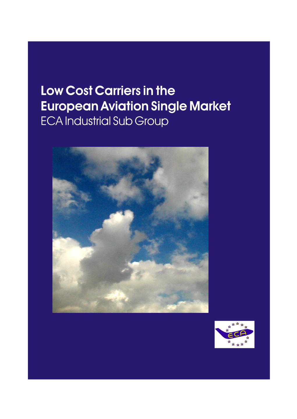 Low Cost Carriers in the European Aviation Single Market ECA Industrial Sub Group