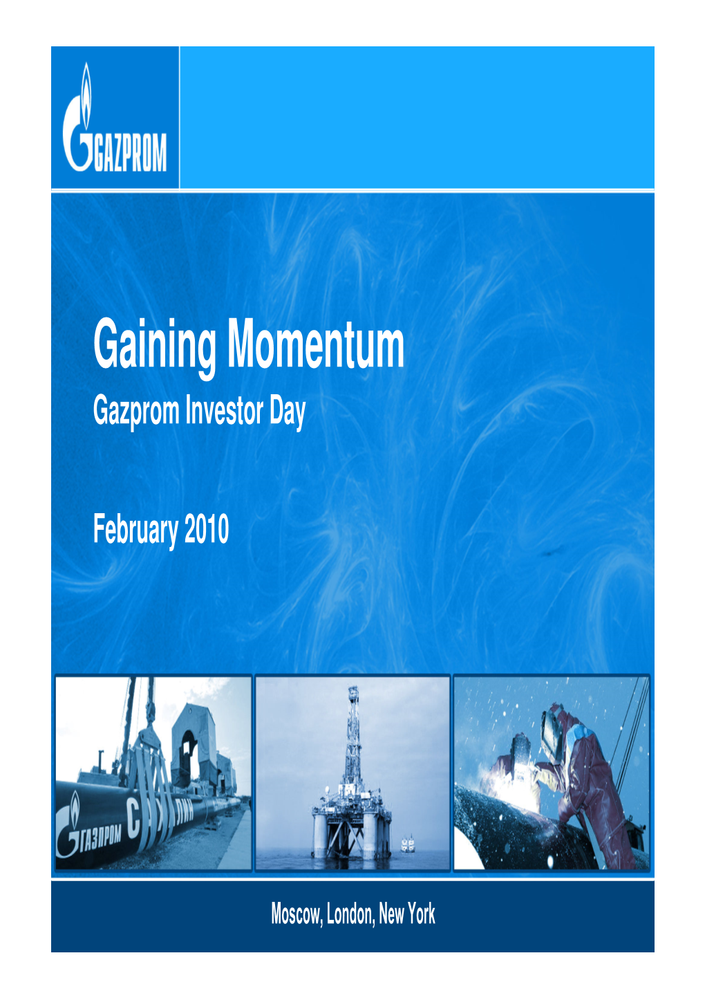 Gaining Momentum Gazprom Investor Day