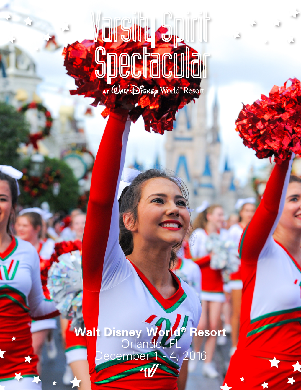 VARSITY SPIRIT SPECTACULAR Walt Disney World® Resort Orlando, FL | December 1 - 4, 2016