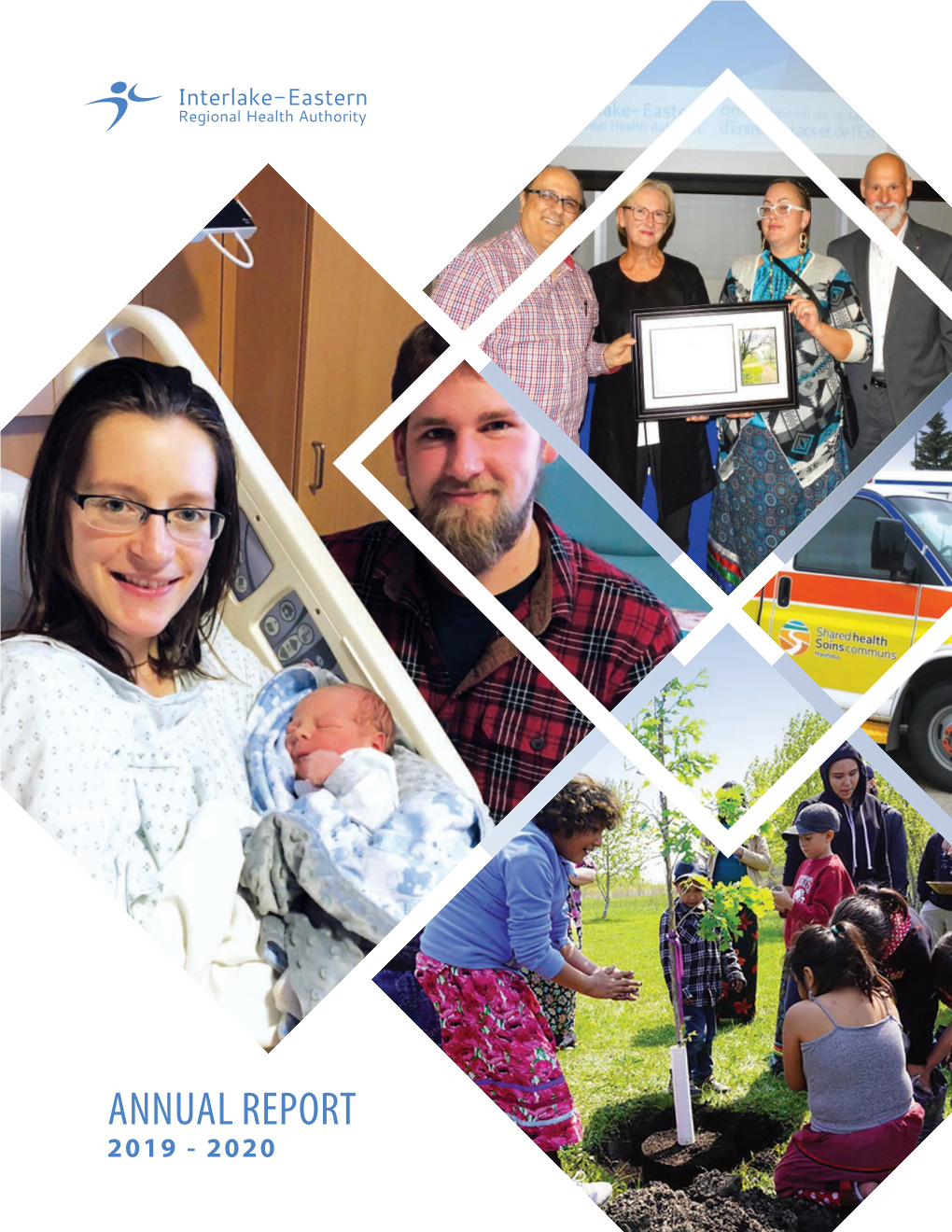 ANNUAL REPORT 2019 - 2020 Interlake-Eastern Regional Health Authority Annual Report 2019-2020