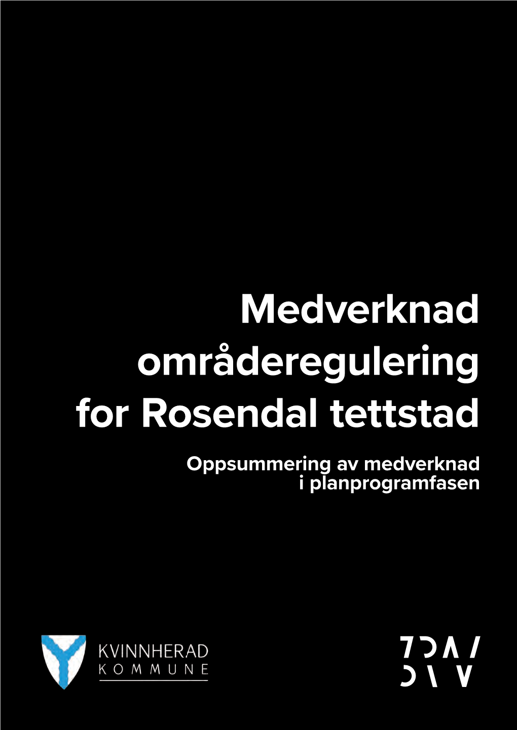Medverknad Områderegulering for Rosendal Tettstad